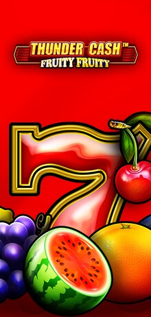 THUNDER CASH™ - Fruity Fruity