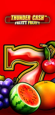 THUNDER CASH™ - Fruity Fruity